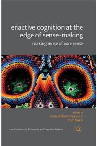 Enactive Cognition at the Edge of Sense-Making