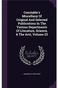 Constable's Miscellany of Original and Selected Publications in the Various Departments of Literature, Science, & the Arts, Volume 23