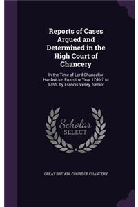 Reports of Cases Argued and Determined in the High Court of Chancery