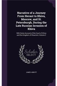 Narrative of a Journey From Heraut to Khiva, Moscow, and St. Petersburgh, During the Late Russian Invasion of Khiva