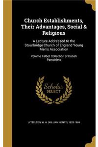 Church Establishments, Their Advantages, Social & Religious