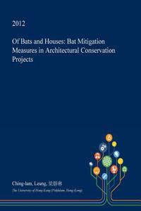 Of Bats and Houses: Bat Mitigation Measures in Architectural Conservation Projects