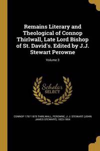 Remains Literary and Theological of Connop Thirlwall, Late Lord Bishop of St. David's. Edited by J.J. Stewart Perowne; Volume 3