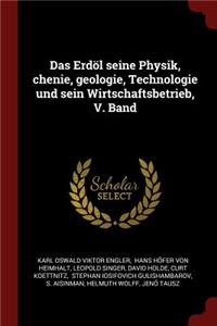 Erdöl seine Physik, chenie, geologie, Technologie und sein Wirtschaftsbetrieb, V. Band