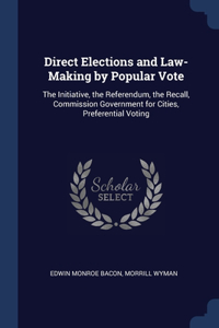 Direct Elections and Law-Making by Popular Vote