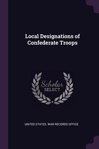 Local Designations of Confederate Troops