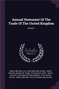 Annual Statement Of The Trade Of The United Kingdom; Volume 1