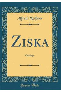 Ziska: GesÃ¤nge (Classic Reprint)