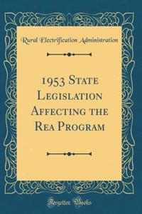 1953 State Legislation Affecting the Rea Program (Classic Reprint)
