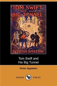 Tom Swift and His Big Tunnel, Or, the Hidden City of the Andes (Dodo Press)