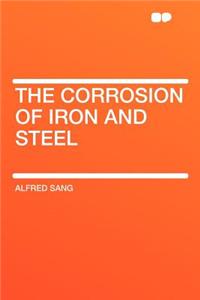 The Corrosion of Iron and Steel