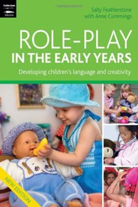 Role Play in the Early Years: Developing Imagination and Creativity Through Role Play (Early Years Library)