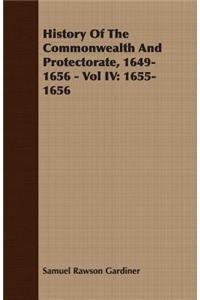 History of the Commonwealth and Protectorate, 1649-1656 - Vol IV