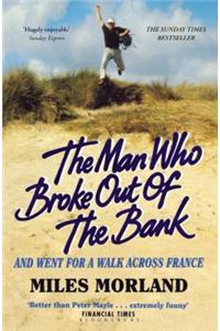 The Man Who Broke Out of the Bank and Went for a Walk across France