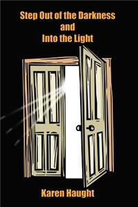 Step Out of the Darkness and Into the Light