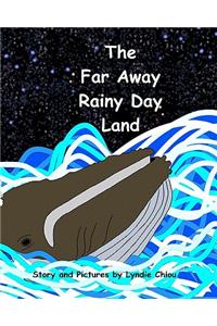 The Far Away Rainy Day Land