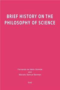 Brief History on the Philosophy of Science