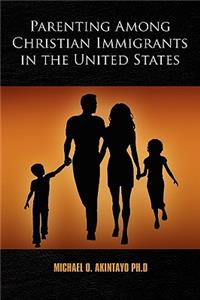 Parenting Among Christian Immigrants in the United States