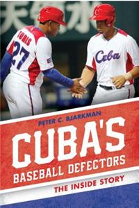 Cuba's Baseball Defectors: The Inside Story