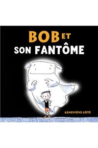 Bob Et Son Fant?me