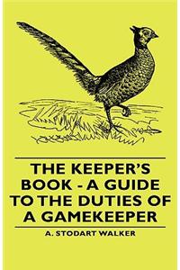 Keeper's Book - A Guide to the Duties of a Gamekeeper