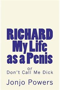 Richard - My Life as a Penis