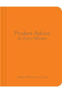 Prudent Advice for Every Woman