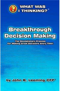 Break Through Decision Making