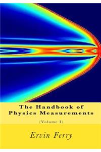 Handbook of Physics Measurements (Volume I)