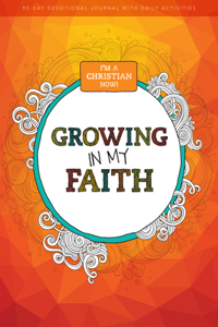 I'm A Christian Now: Growing In My Faith