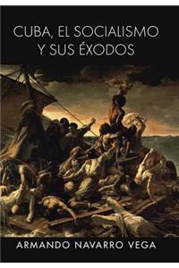 Cuba, El Socialismo y Sus Exodos