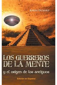 guerreros de la mente y el origen de los antiguos
