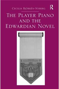 Player Piano and the Edwardian Novel