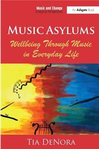 Music Asylums: Wellbeing Through Music in Everyday Life