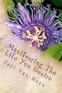 Manifesting The Life You Desire