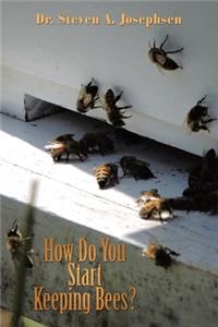 How Do You Start Keeping Bees?