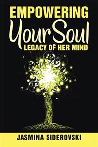 Empowering Your Soul-Legacy of Her Mind