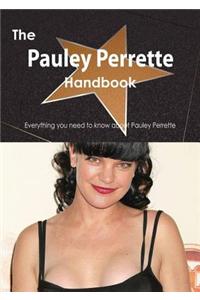 The Pauley Perrette Handbook - Everything You Need to Know about Pauley Perrette