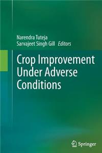 Crop Improvement Under Adverse Conditions