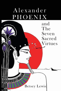 Alexander Phoenix and The Seven Sacred Virtues