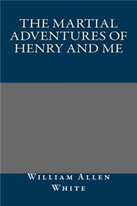 The Martial Adventures of Henry and Me
