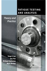 Fatigue Testing and Analysis