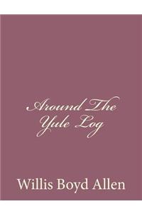 Around The Yule Log