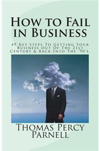 How to Fail in Business