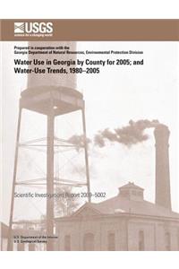 Water Use in Georgia by County for 2005; and Water-Use Trends, 1980-2005