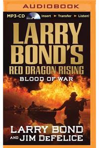 Larry Bond's Red Dragon Rising: Blood of War