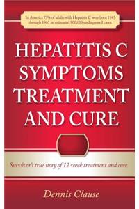 Hepatitis C Symptoms, Treatment and Cure
