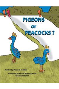 Pigeons or Peacocks?
