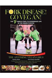 Fork Disease! Go Vegan!