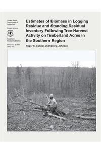 Estimates of Biomass in Logging Residue and Standing Residual Inventory Following Tree-Harvest Activity on Timberland Acres in the Southern Region